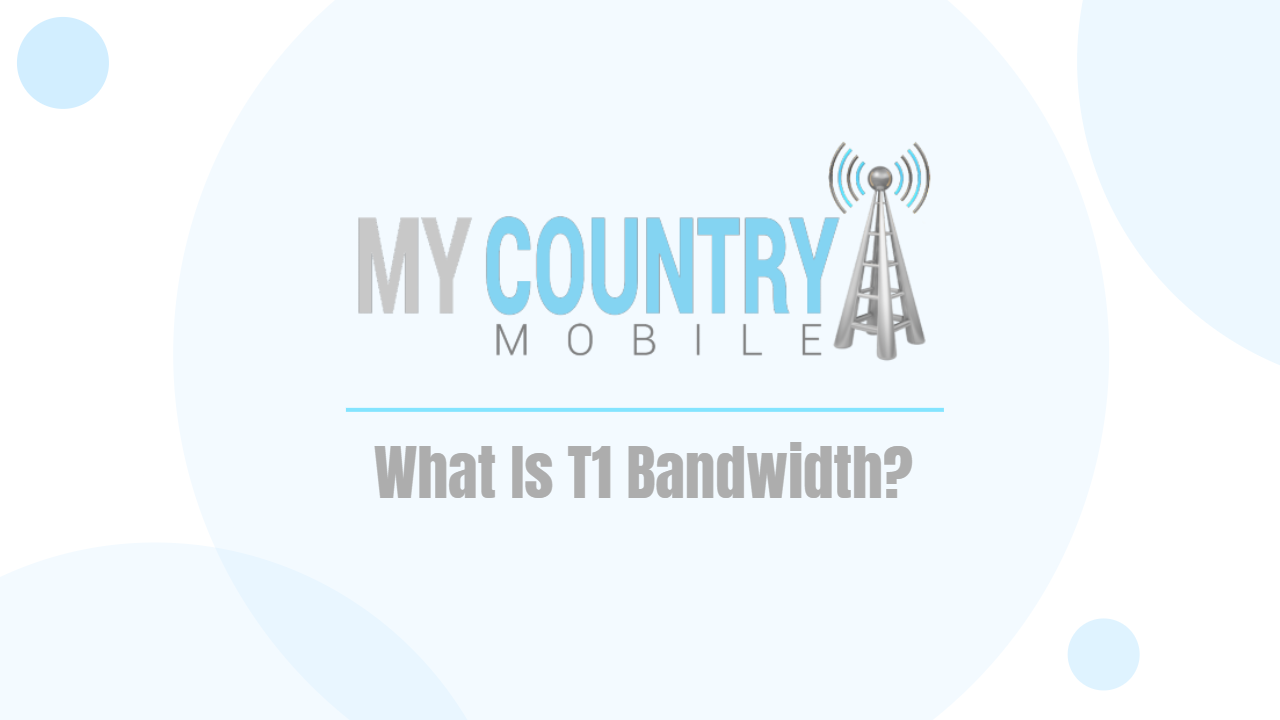 What is T1 Bandwidth?