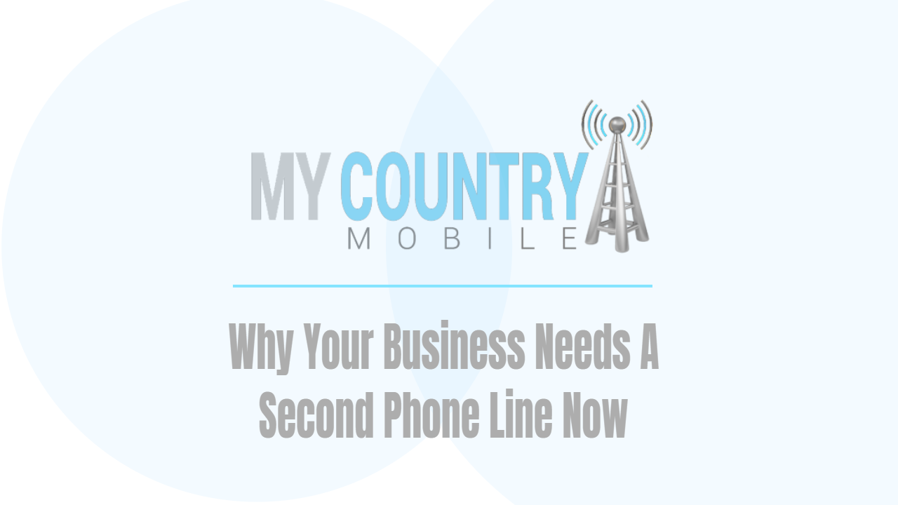 You are currently viewing Why Your Business Needs A Second Phone Line Now