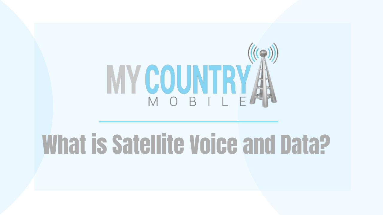 What is Satellite Voice and Data?