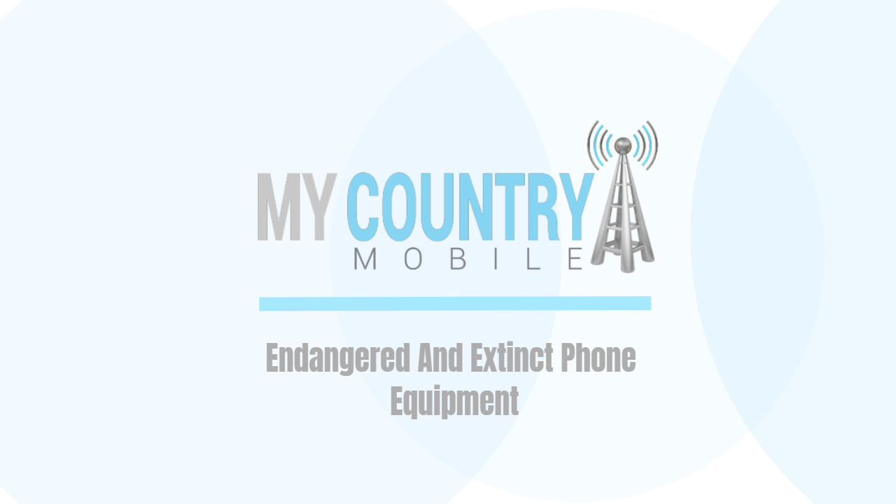 You are currently viewing Endangered And Extinct Phone Equipment
