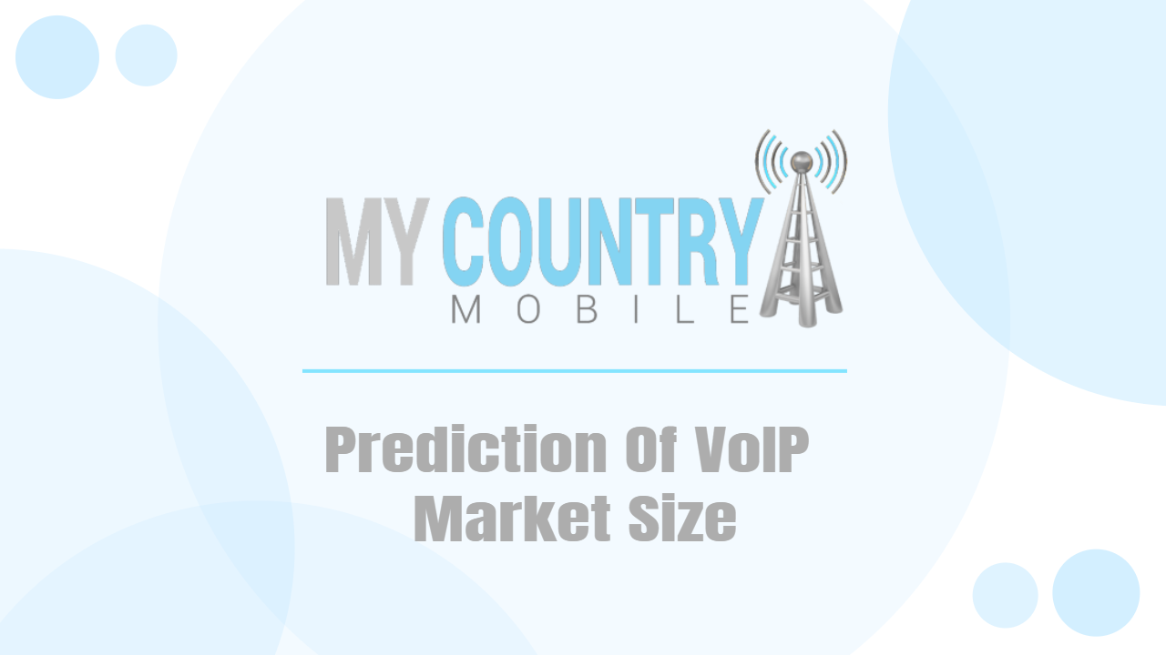 You are currently viewing Prediction Of VoIP Market Size