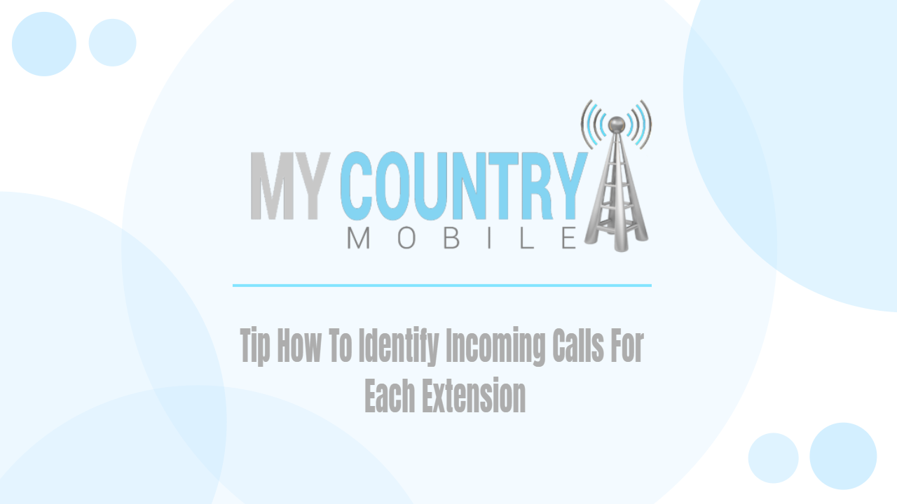 You are currently viewing Tip How To Identify Incoming Calls For Each Extension