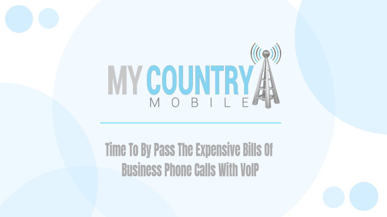 You are currently viewing Time To By Pass The Expensive Bills of Calls