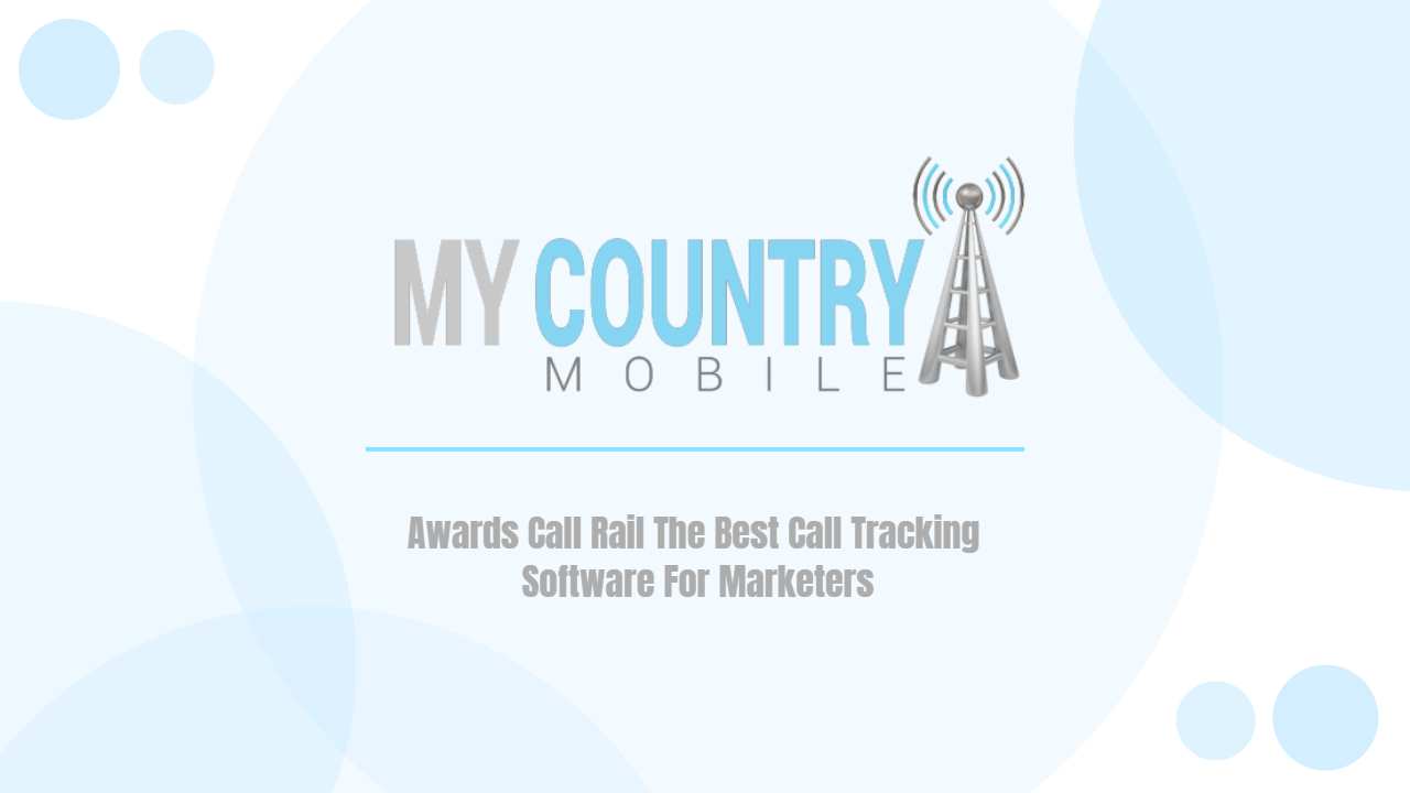 You are currently viewing Awards Call Rail The Best Call Tracking Software For Marketers