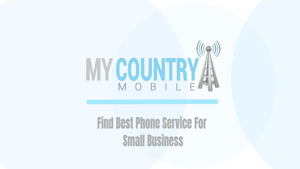 You are currently viewing Find Best Phone Service For Small Business