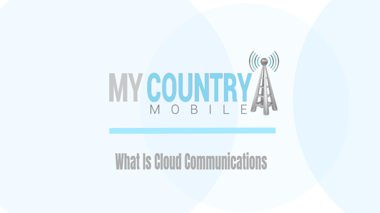 Read more about the article What Is Cloud Communications