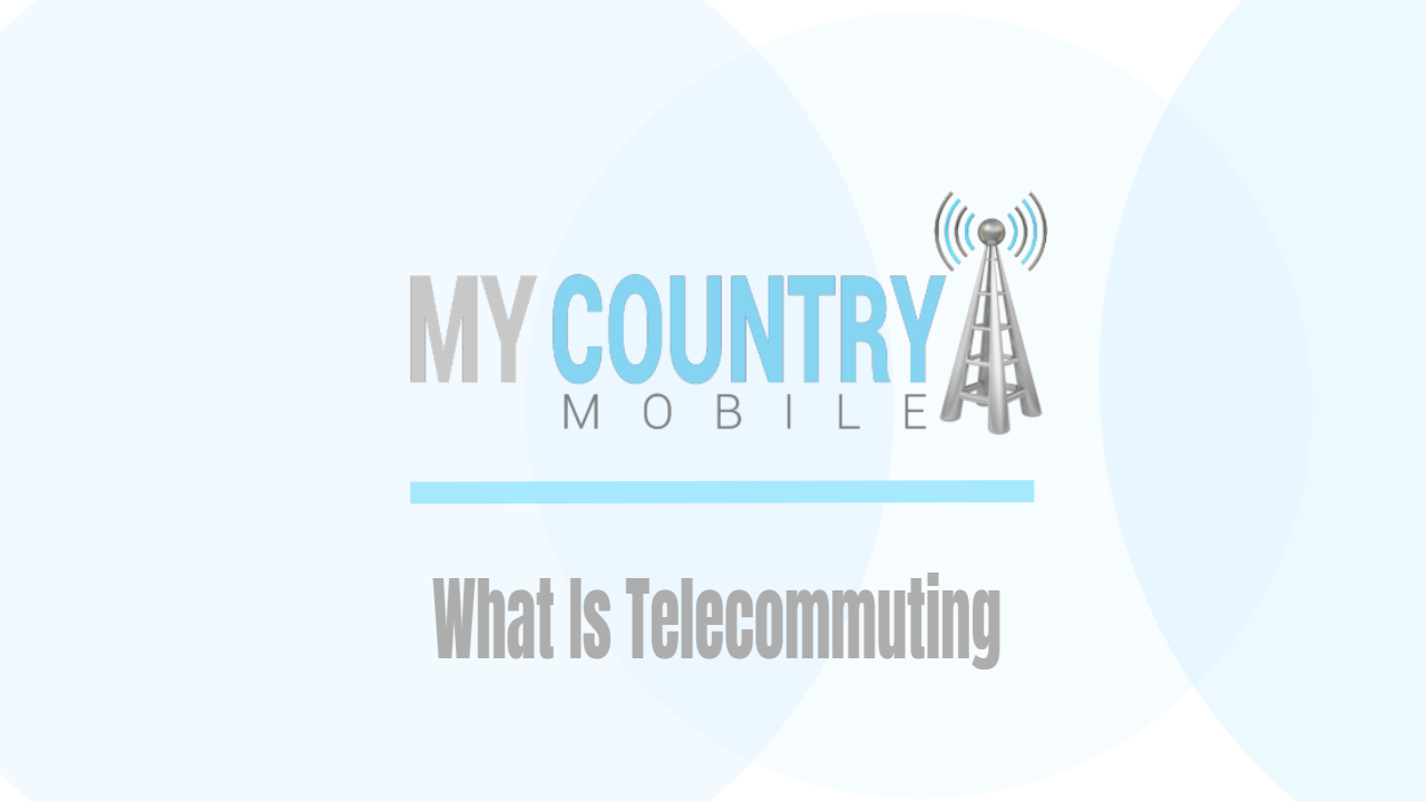 Read more about the article What Is Telecommuting