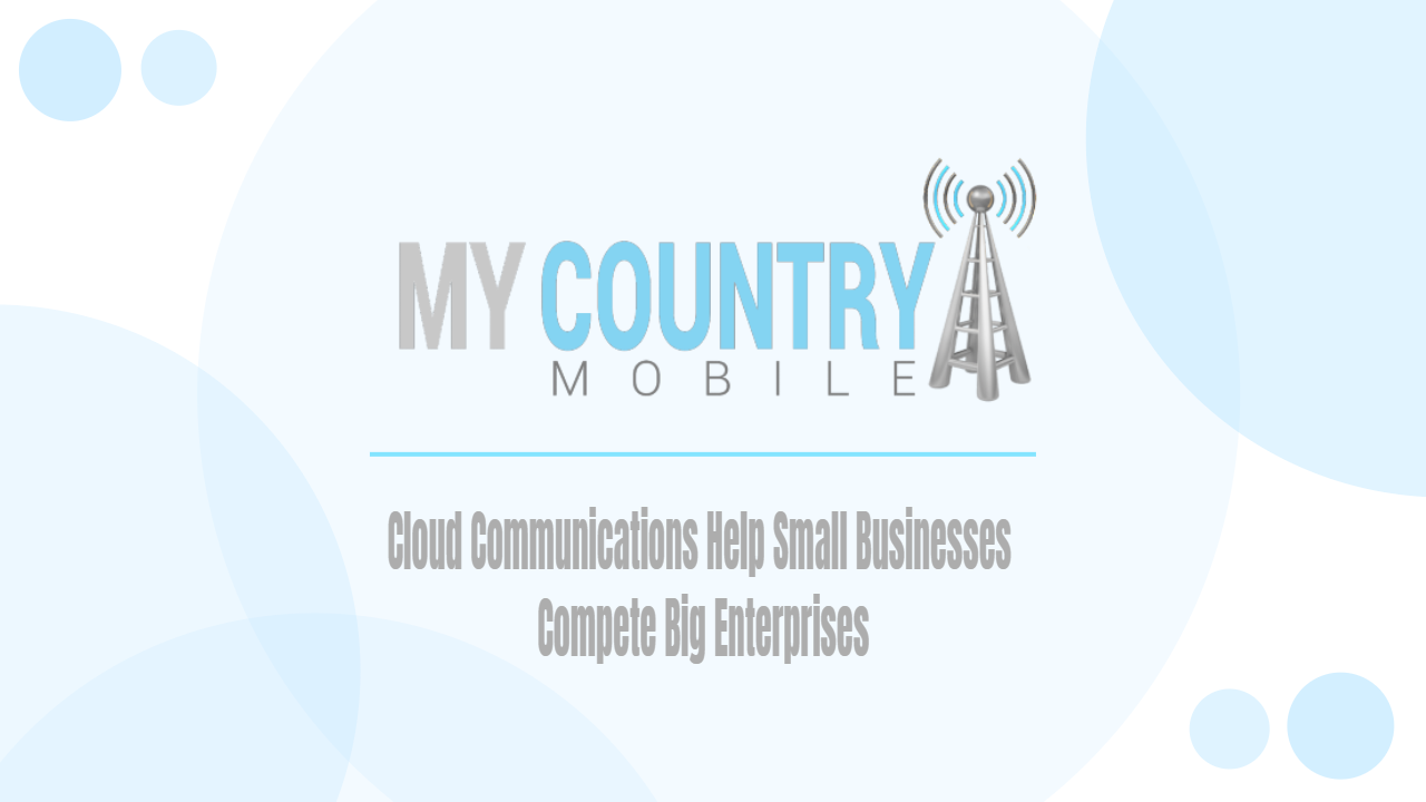 Read more about the article Cloud Communications Help Small Businesses