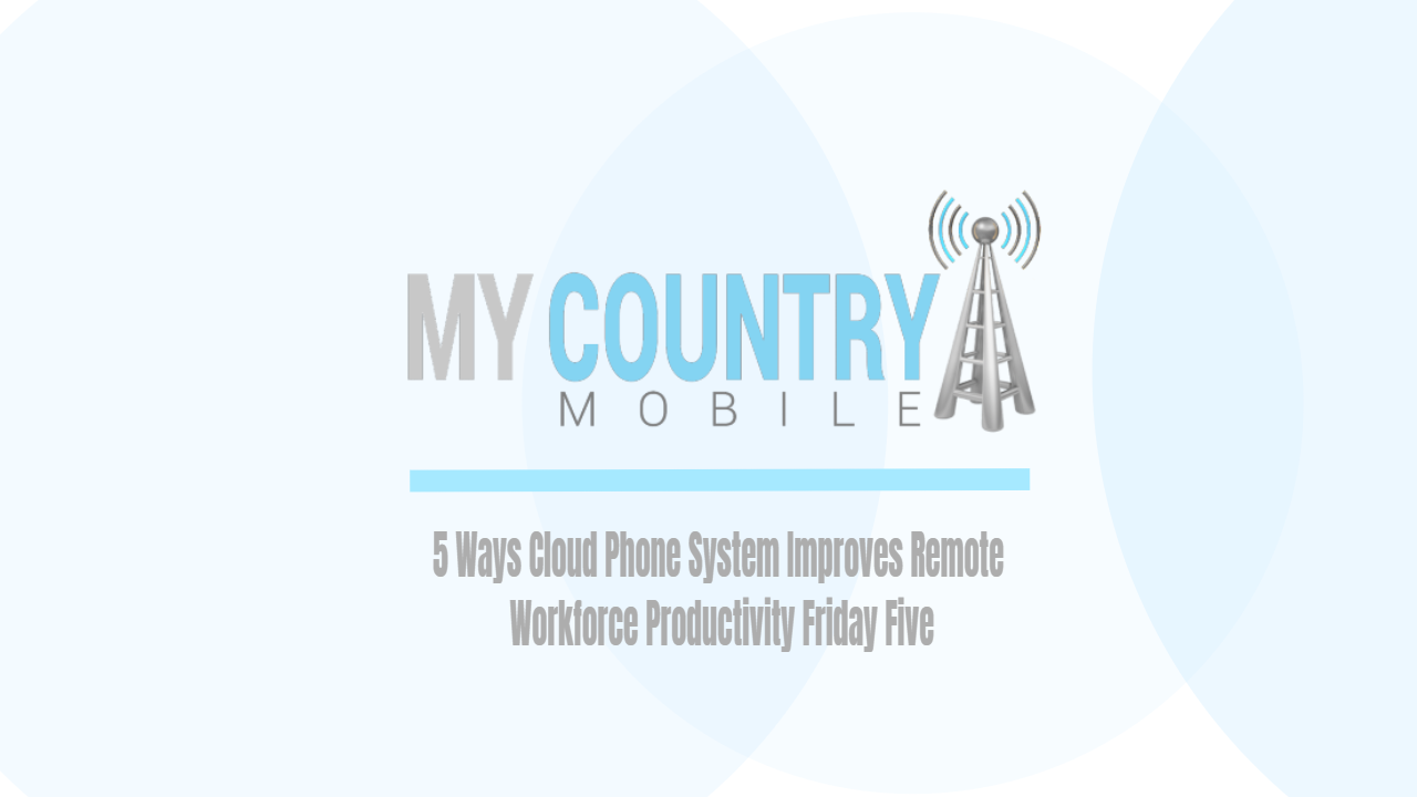 You are currently viewing 5 Ways Cloud Phone System Improvement