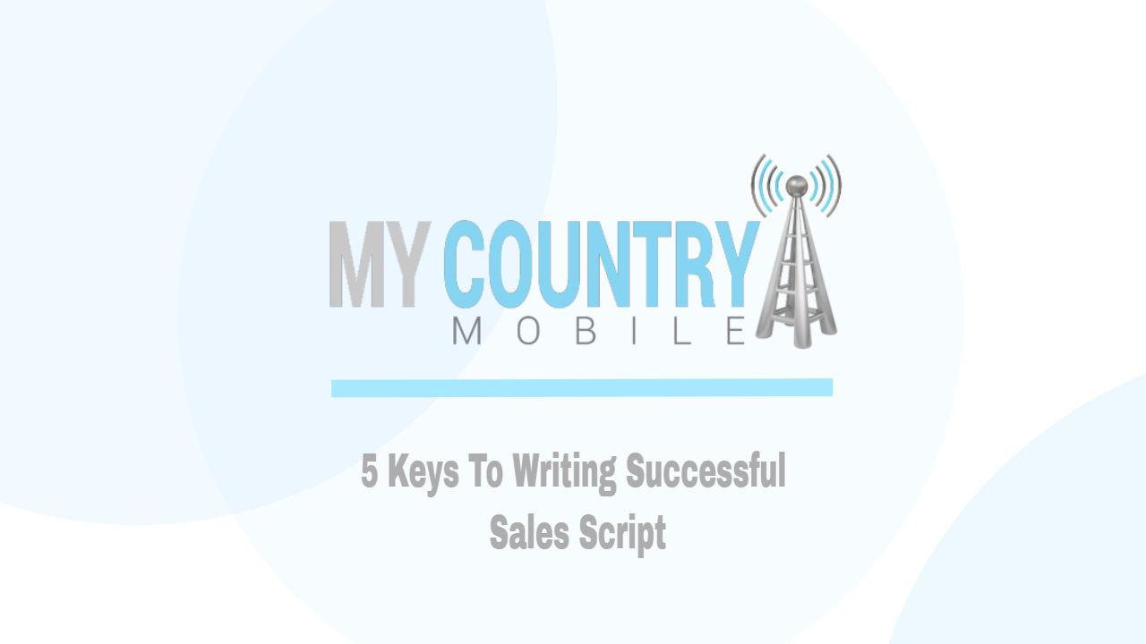 You are currently viewing 5 Keys To Writing Successful Sales Script