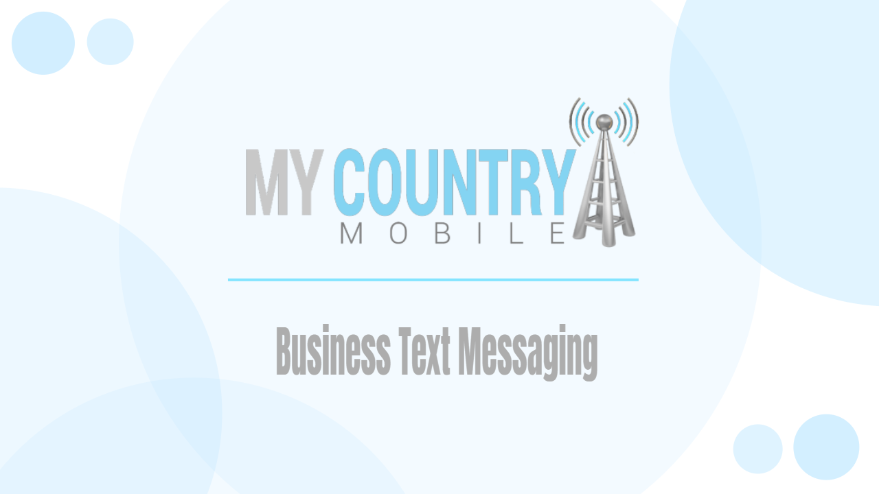 You are currently viewing Business Text Messaging