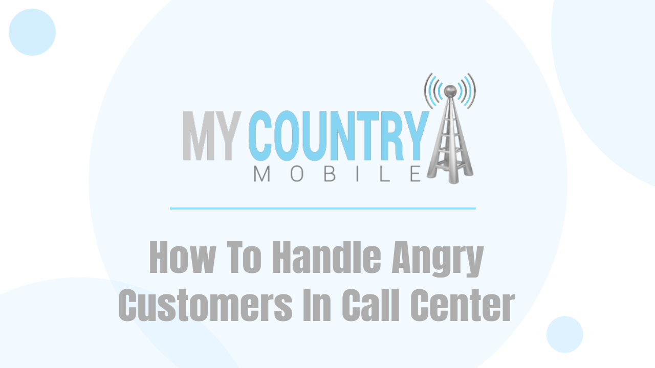 You are currently viewing How To Handle Angry Customers In Call Center