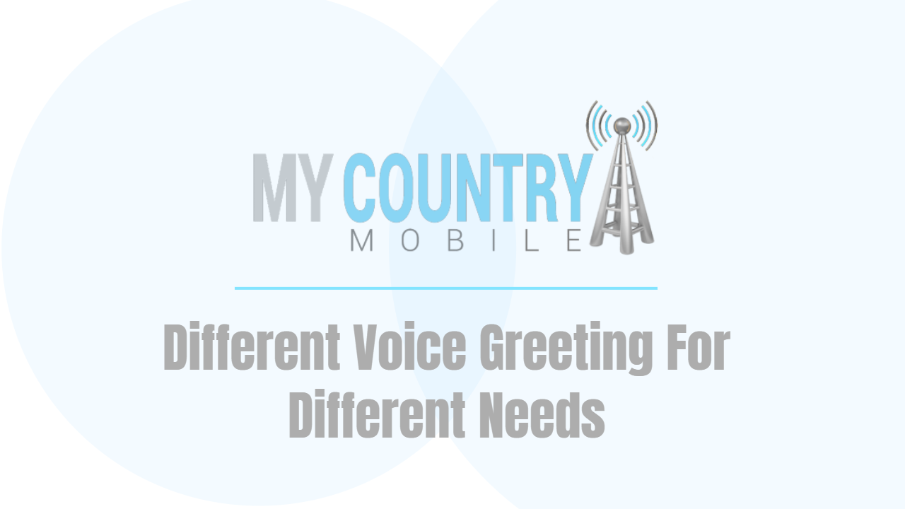 You are currently viewing Different Voice Greeting For Different Needs