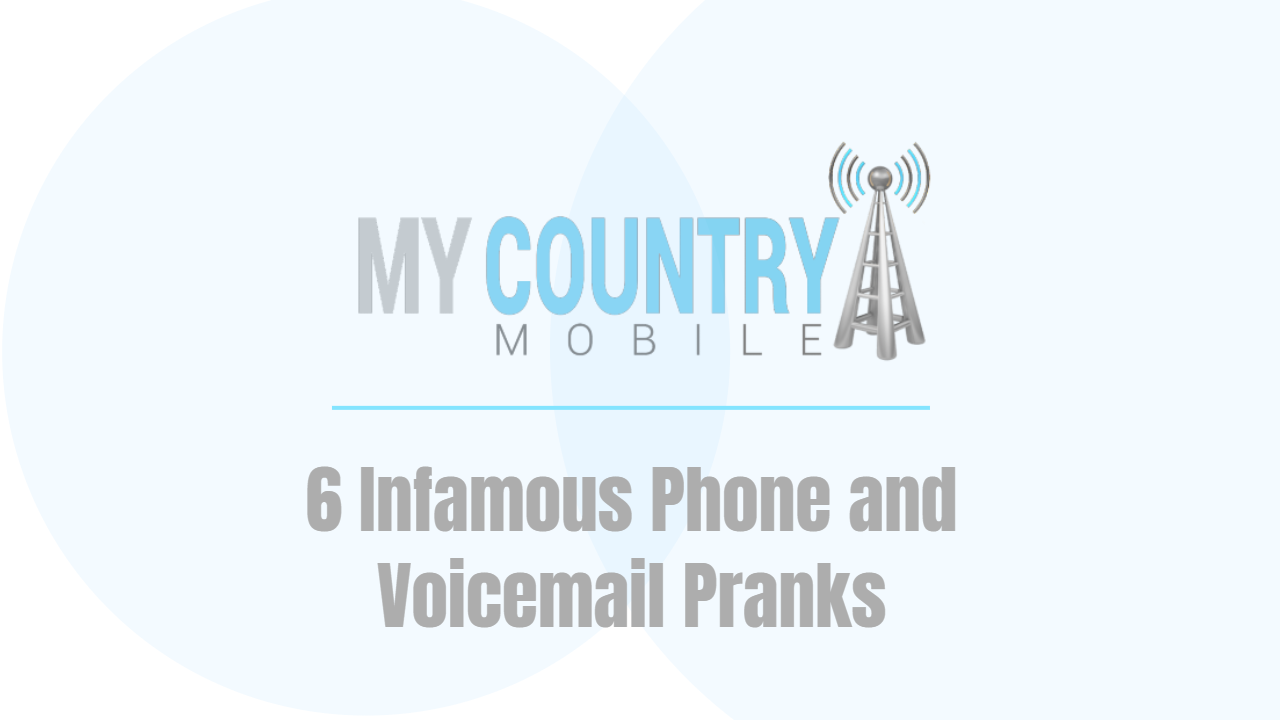 You are currently viewing 6 Infamous Phone and Voicemail Pranks