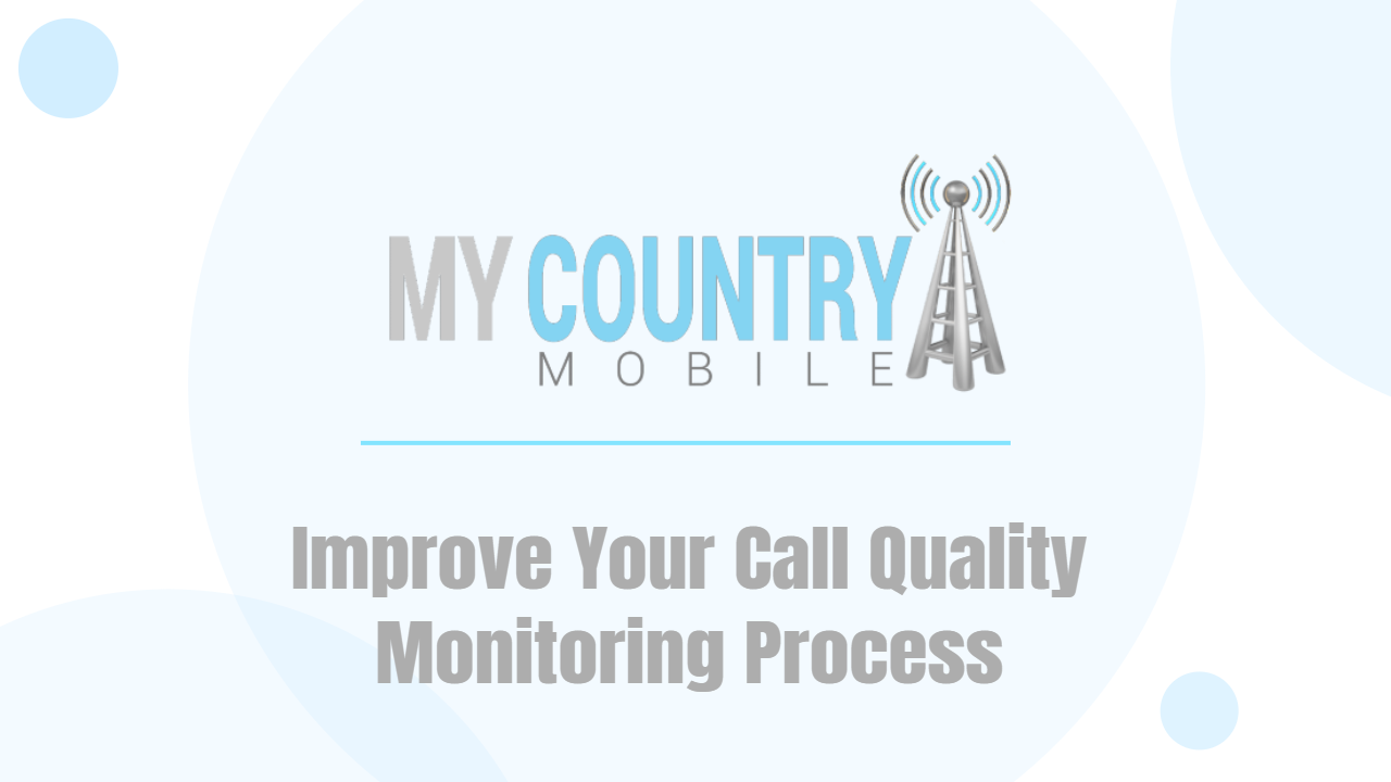 You are currently viewing Improve Your Call Quality Monitoring Process