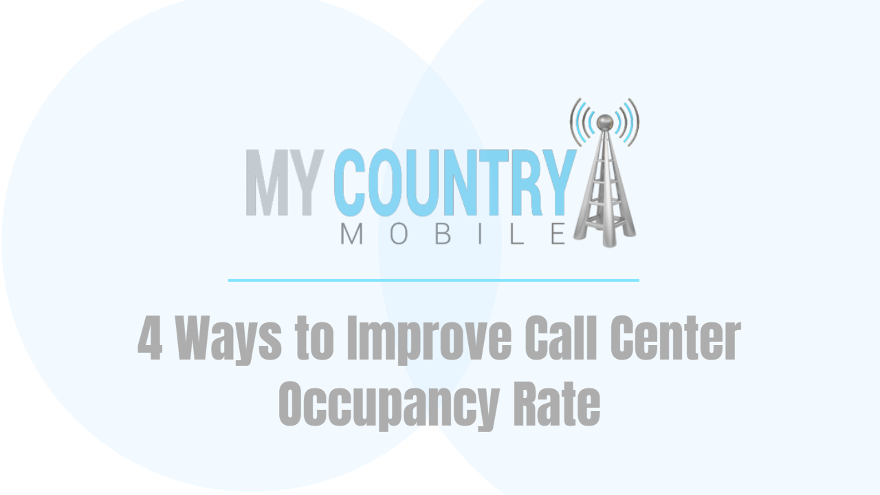 You are currently viewing 4 Ways to Improve Call Center Occupancy Rate