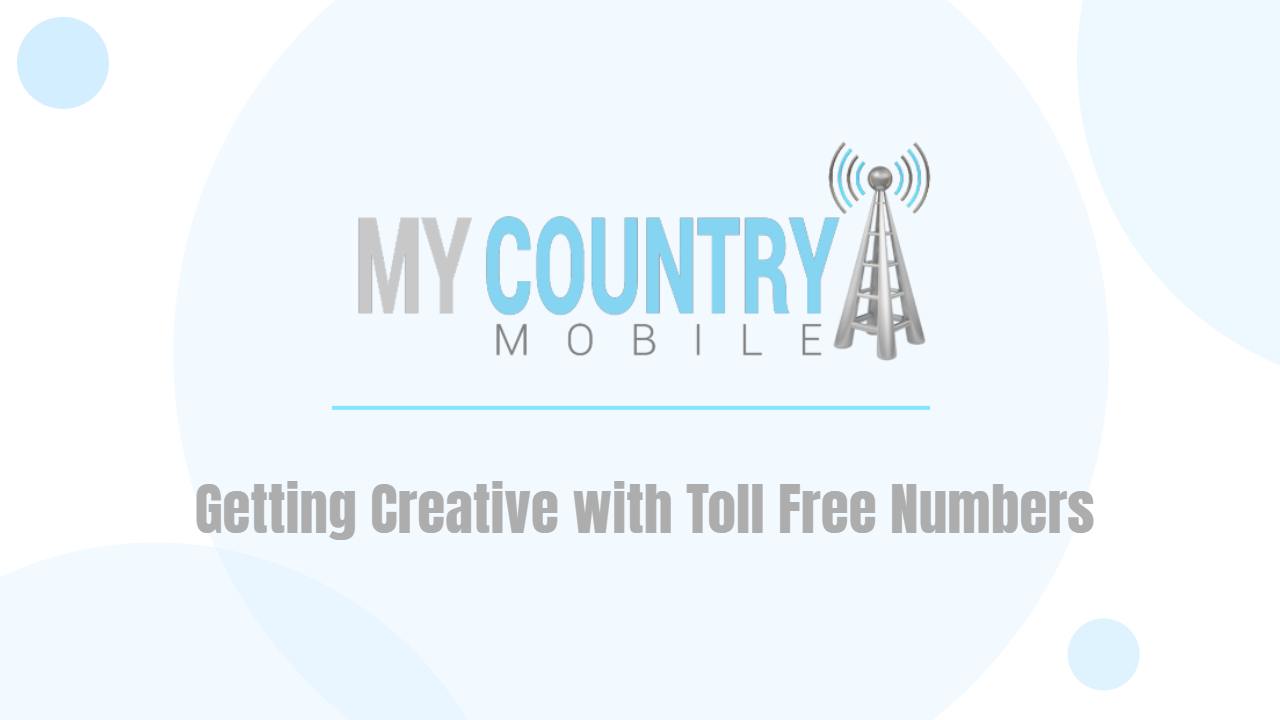 You are currently viewing Getting Creative with Toll Free Numbers