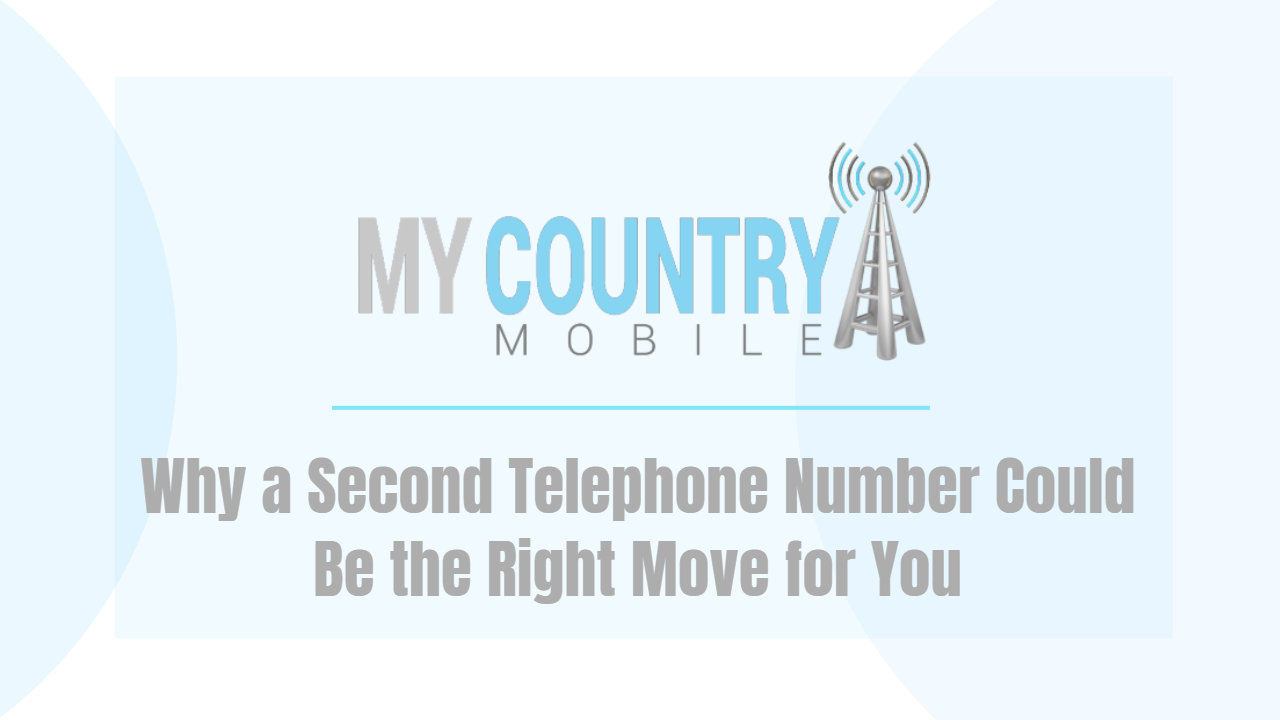 You are currently viewing Why a Second Telephone Number Could Be the Right Move for You