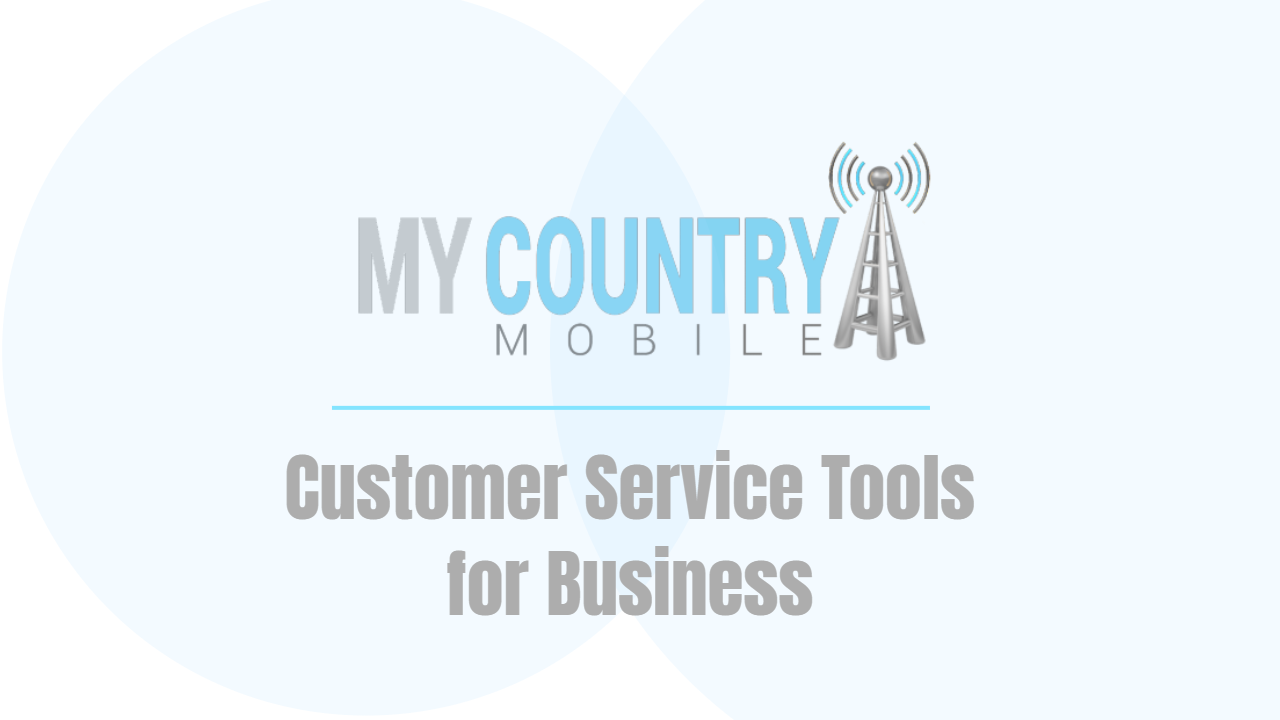 You are currently viewing Customer Service Tools for Business