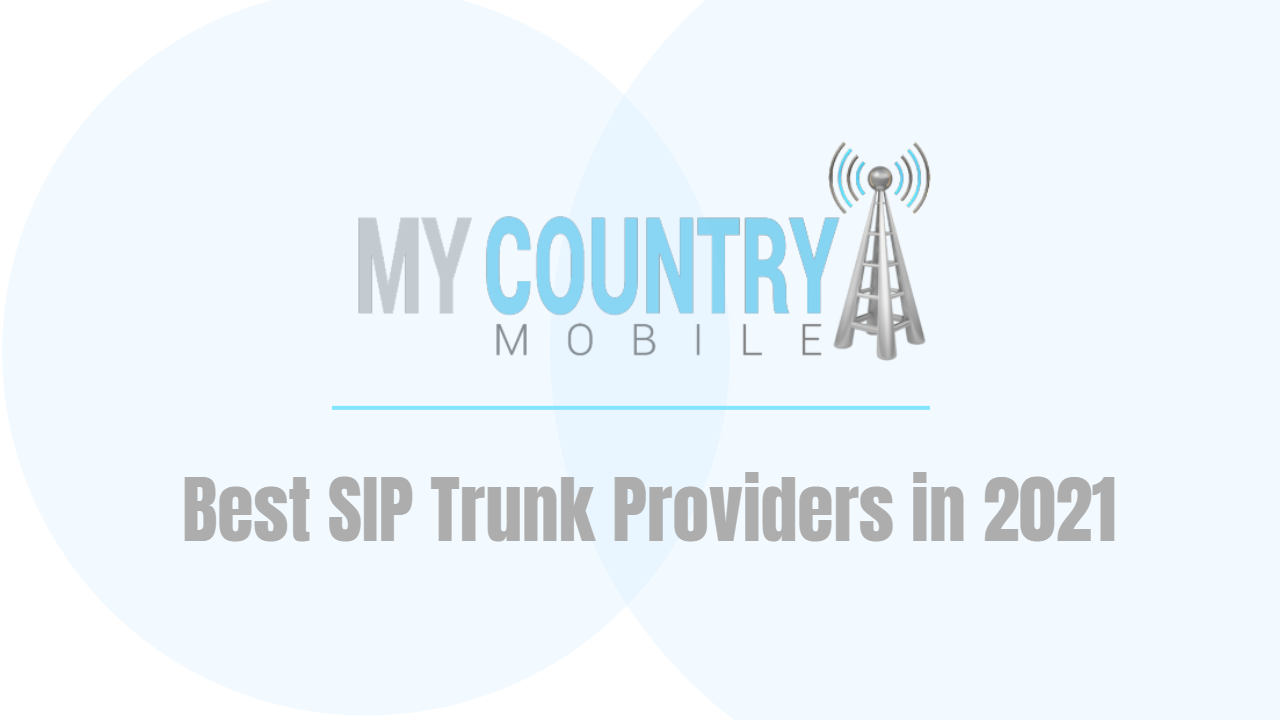 You are currently viewing Best SIP Trunk Providers in 2021