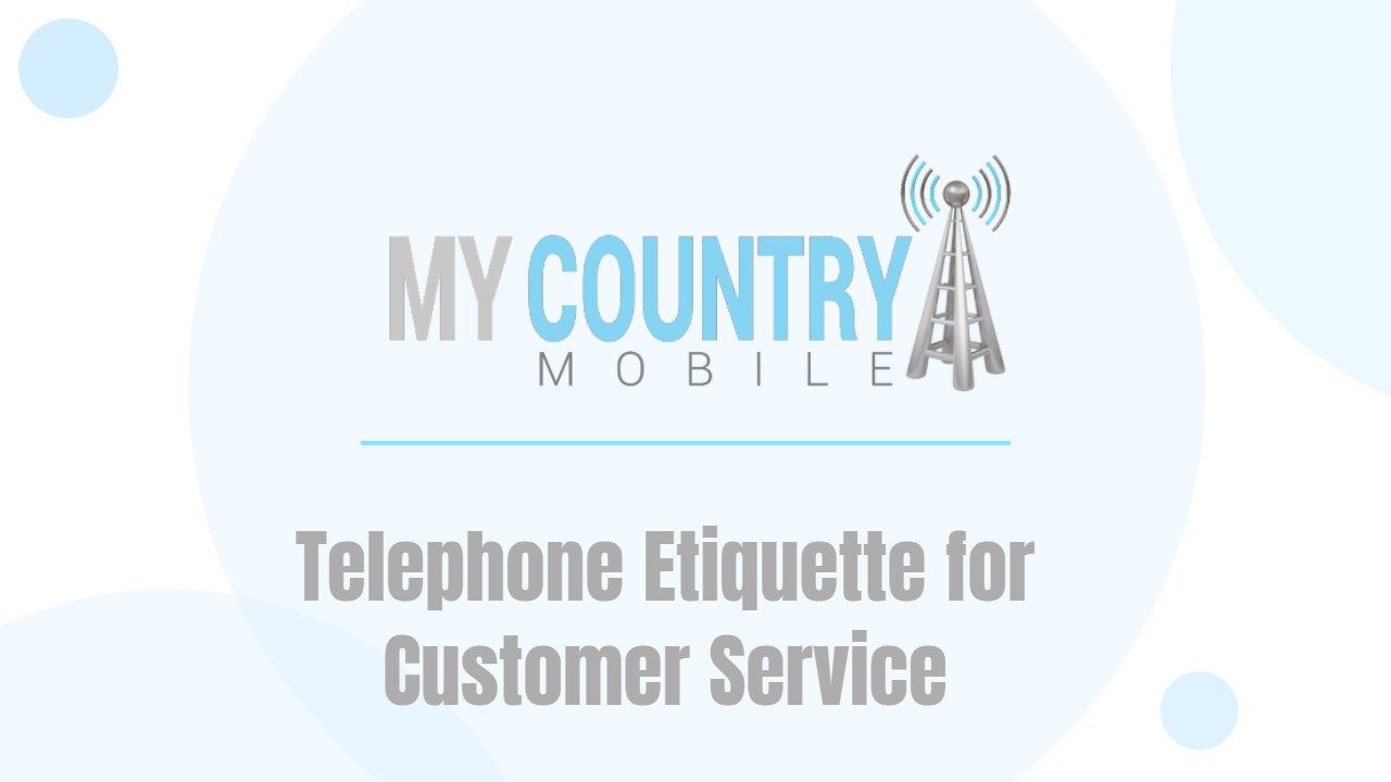 You are currently viewing Telephone Etiquette for Customer Service