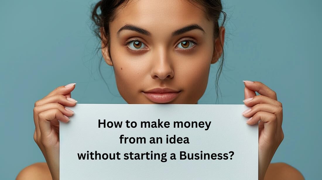 Read more about the article How to Make Money From an Idea Without Starting a Business