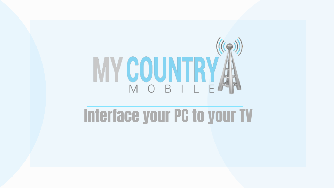 You are currently viewing Interface PC to your TV
