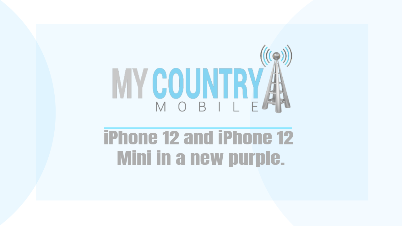 You are currently viewing iPhone 12 in a new purple