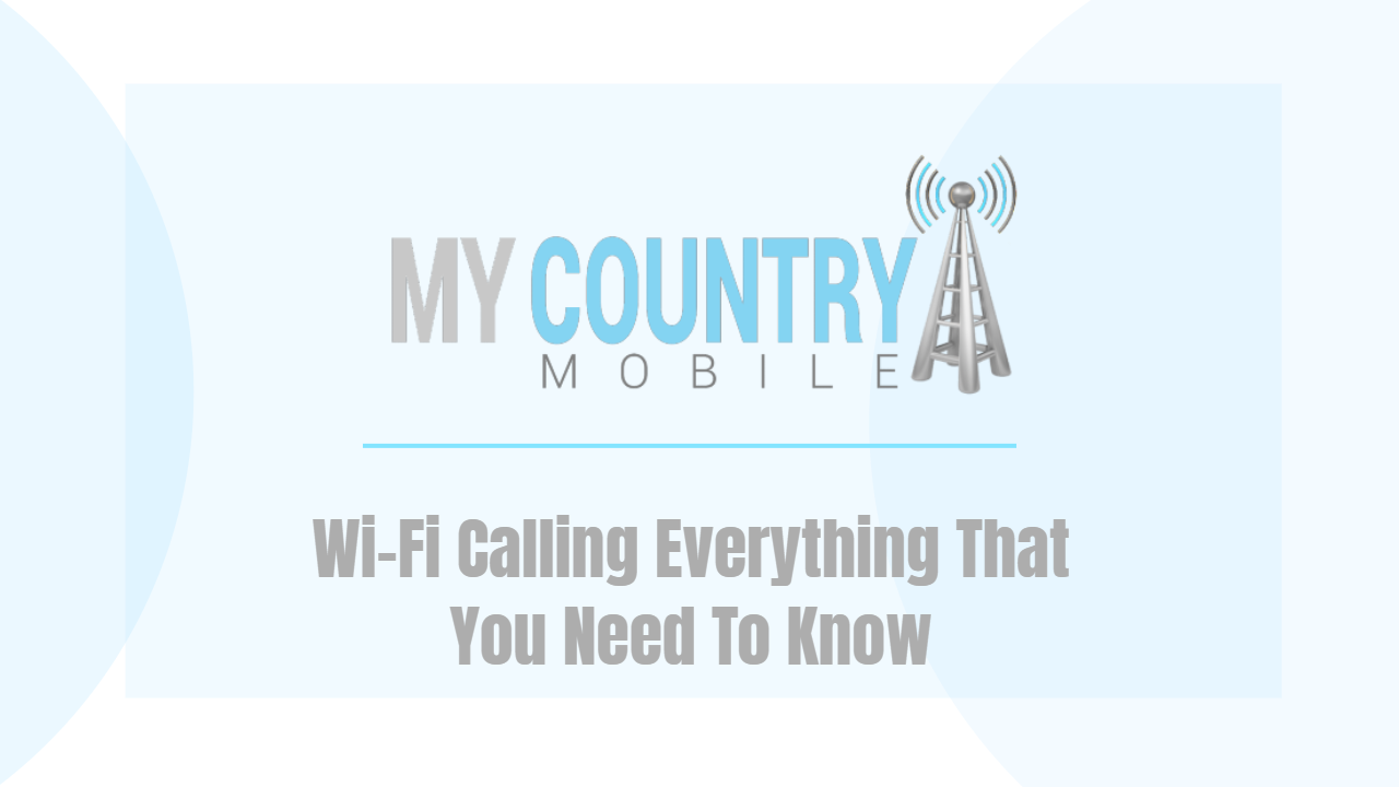 You are currently viewing Wi-Fi Calling Everything That You Need To Know