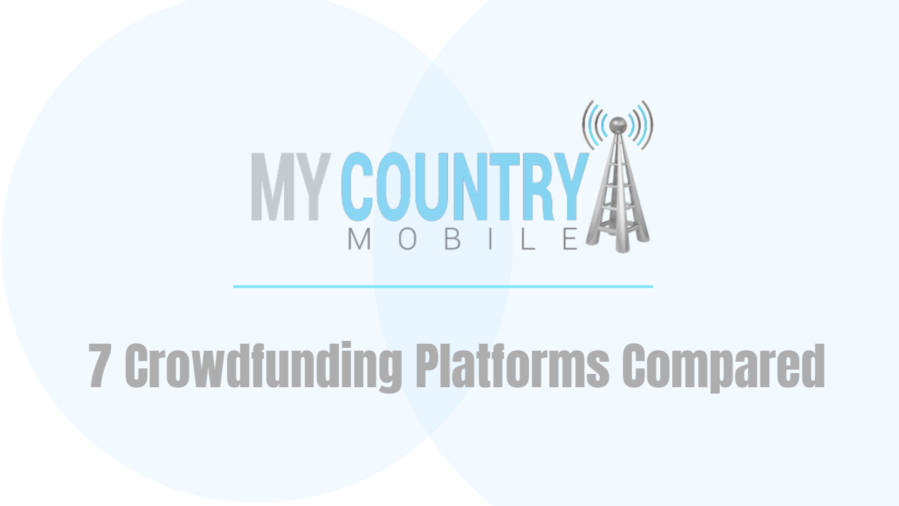 You are currently viewing 7 Crowdfunding Platforms Compared
