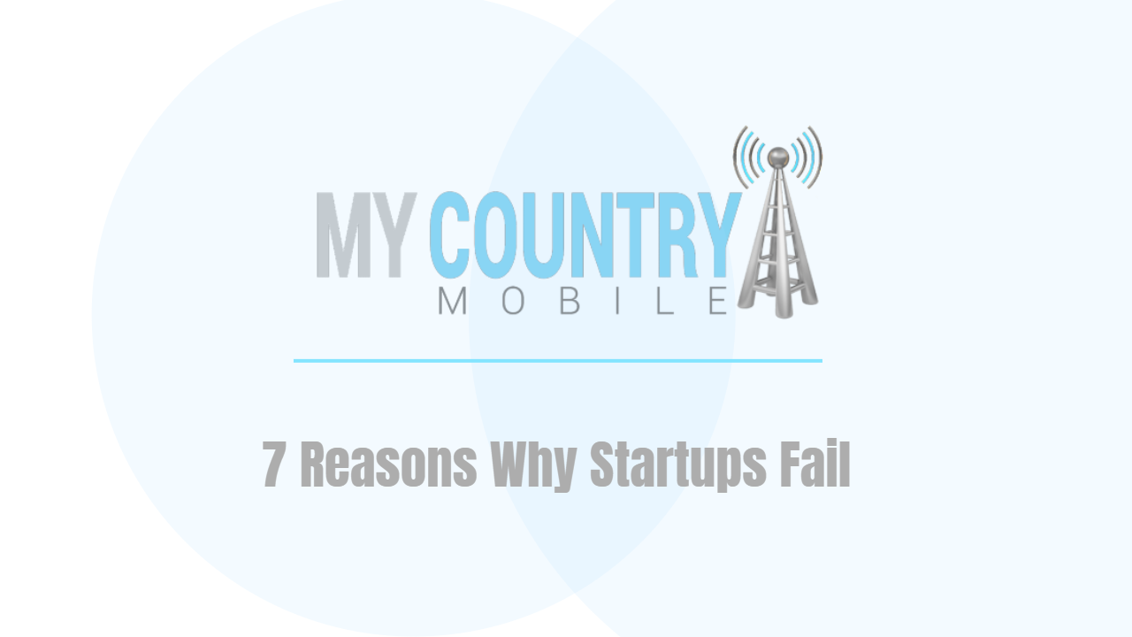 You are currently viewing 7 Reasons Why Startups Fail