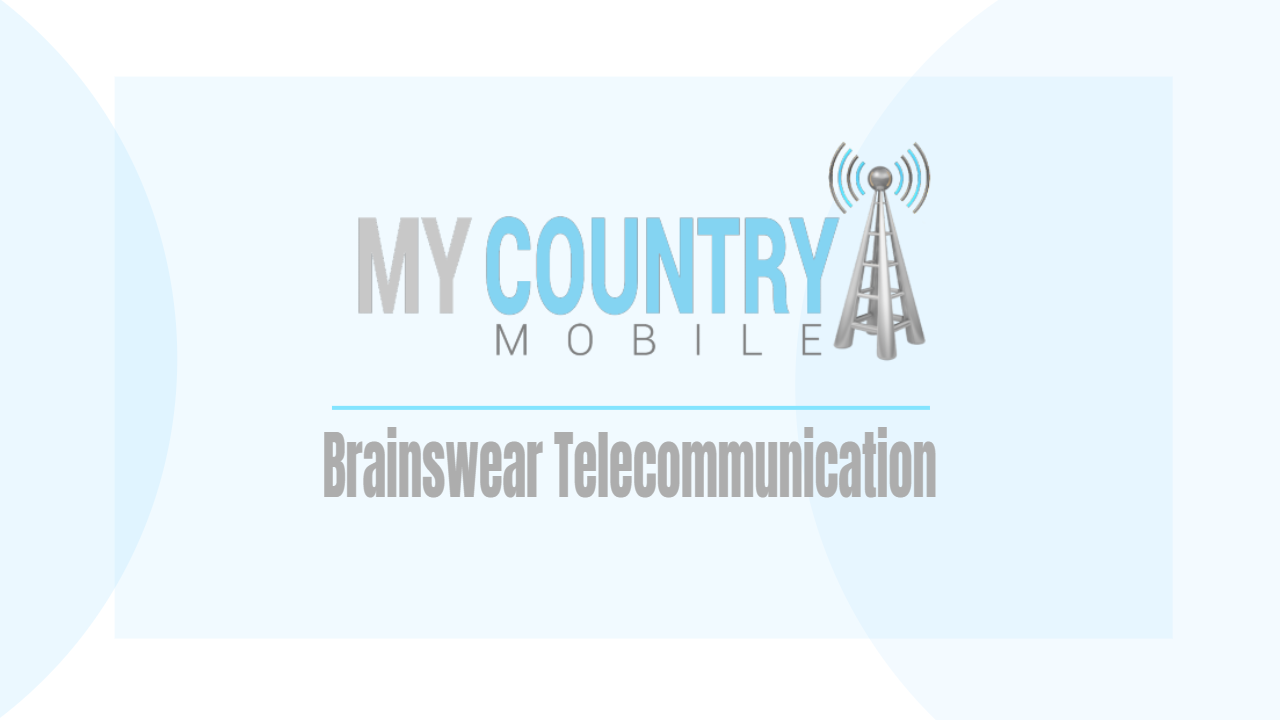 You are currently viewing Brainswear Telecommunication
