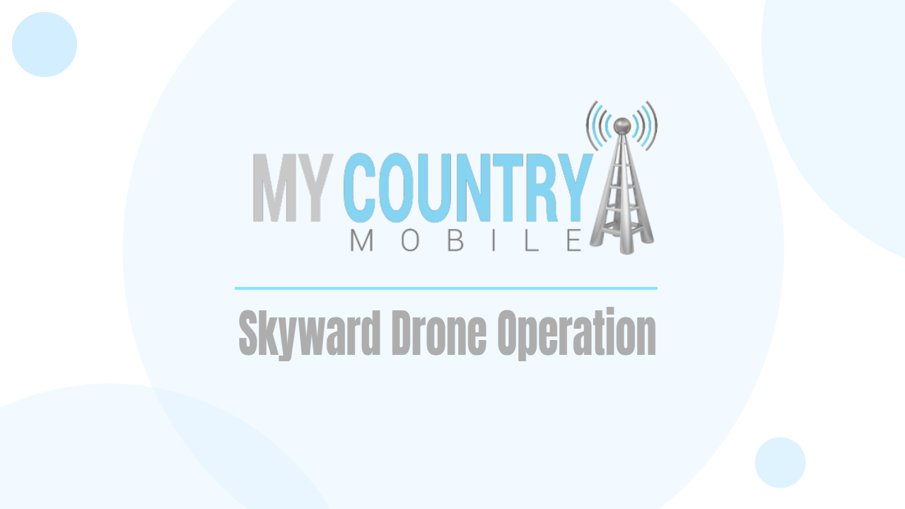 You are currently viewing Skyward Drone Operation