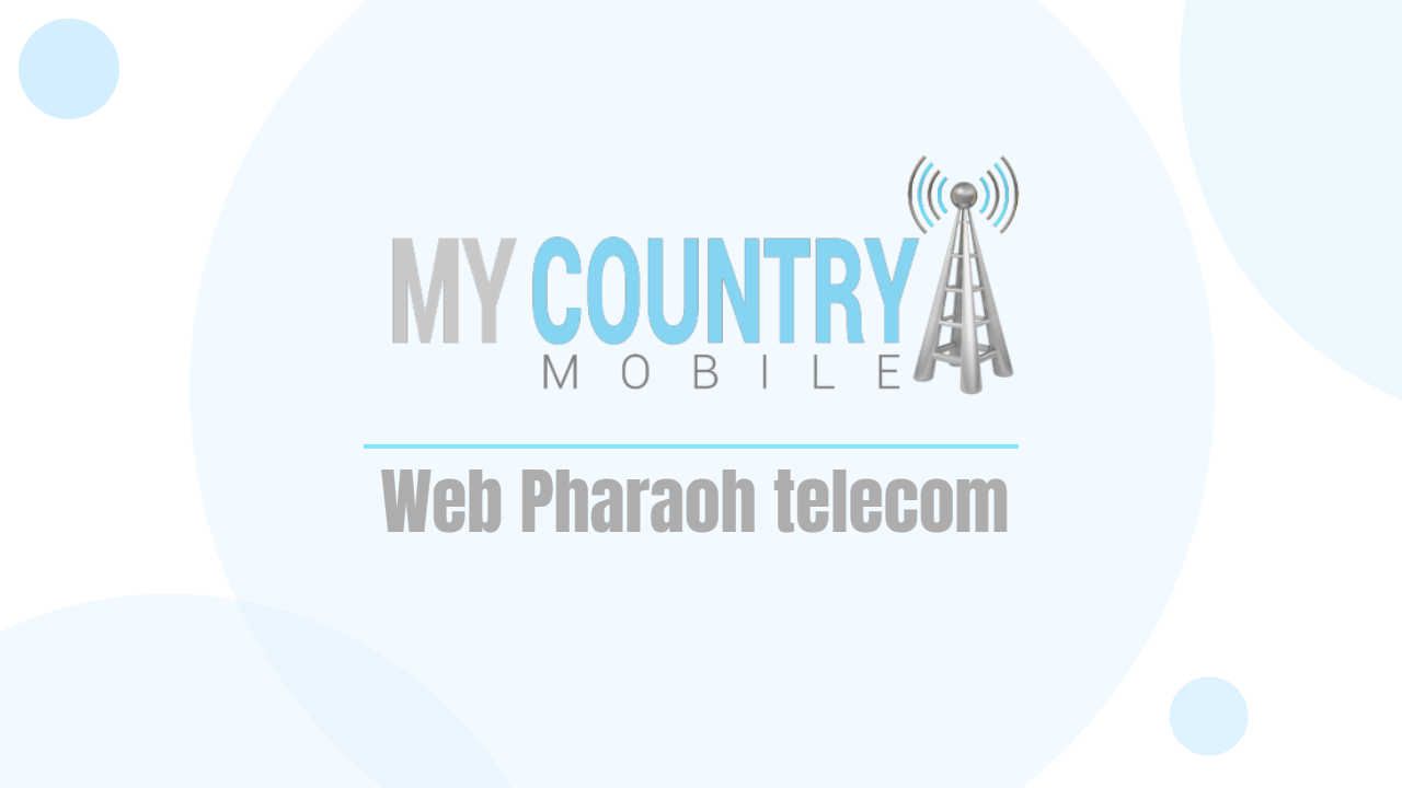 You are currently viewing Web Pharaoh telecom