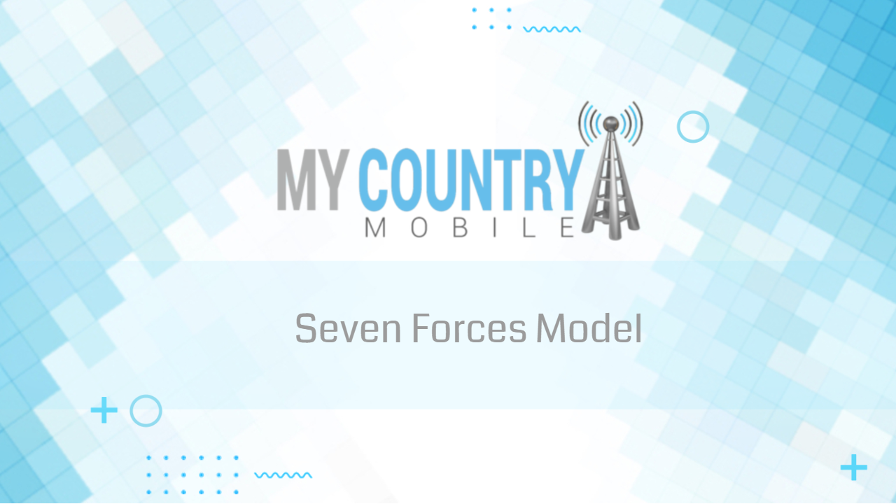 You are currently viewing Seven Forces Model
