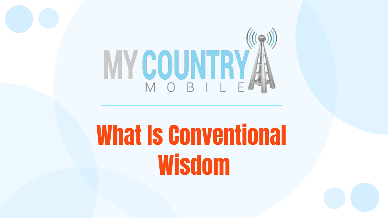 You are currently viewing What Is Conventional Wisdom