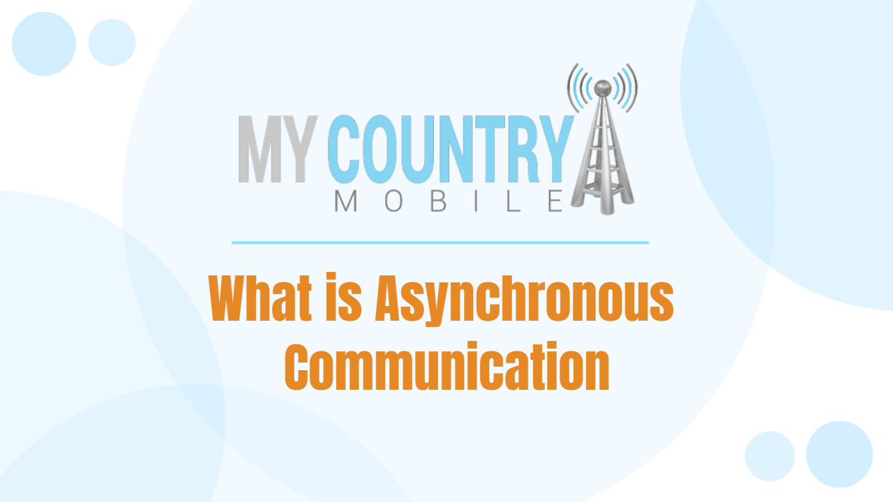 You are currently viewing What is Asynchronous Communication