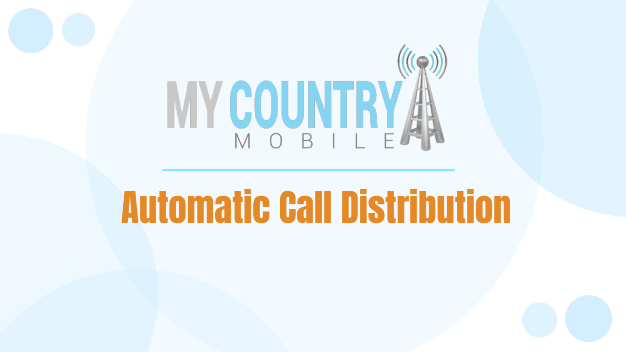 You are currently viewing Automatic Call Distribution