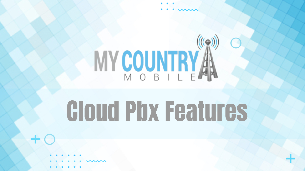 You are currently viewing Cloud Pbx Features