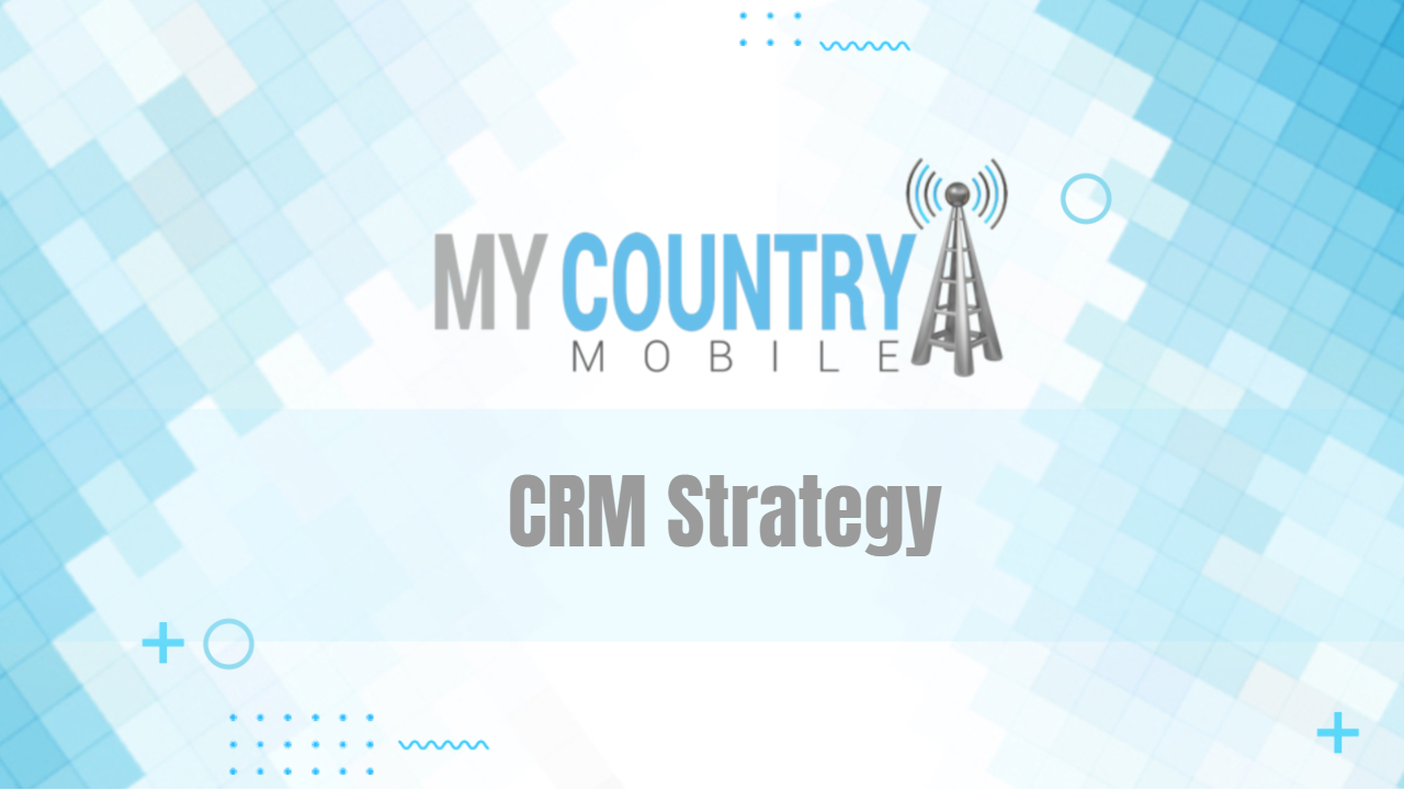You are currently viewing CRM Strategy