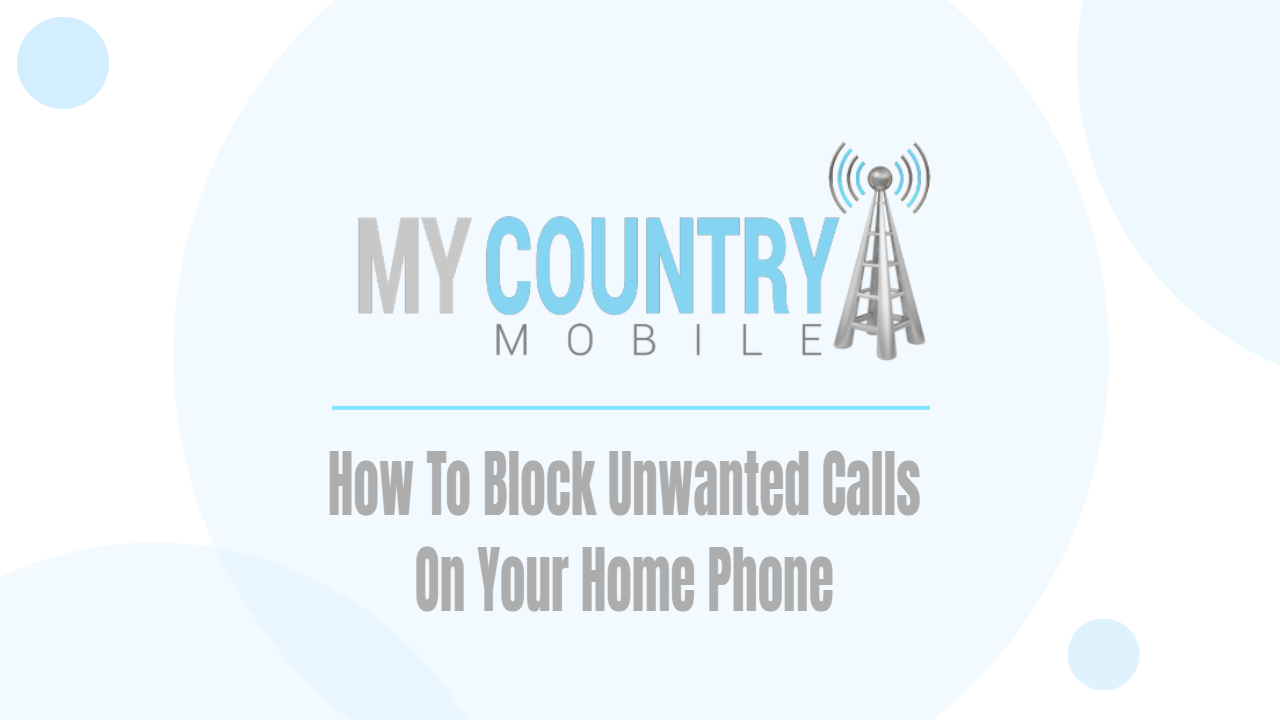 You are currently viewing How To Block Unwanted Calls On Your Home Phone