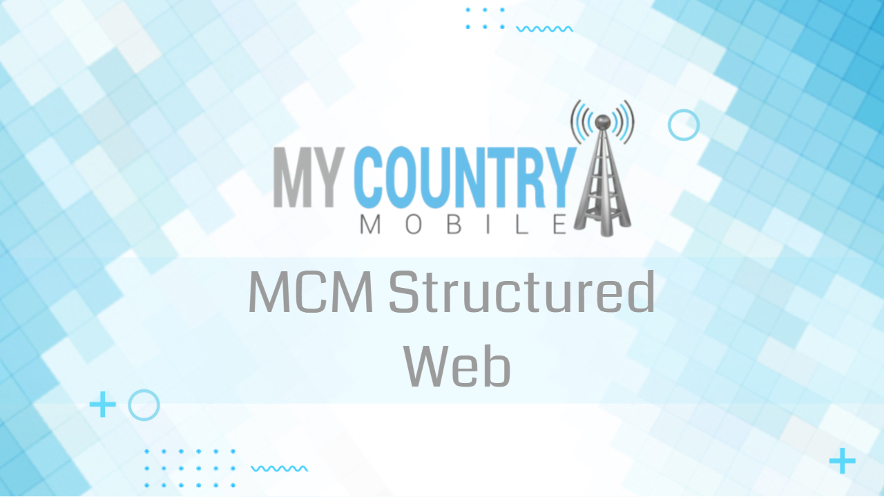 You are currently viewing MCM Structured Web