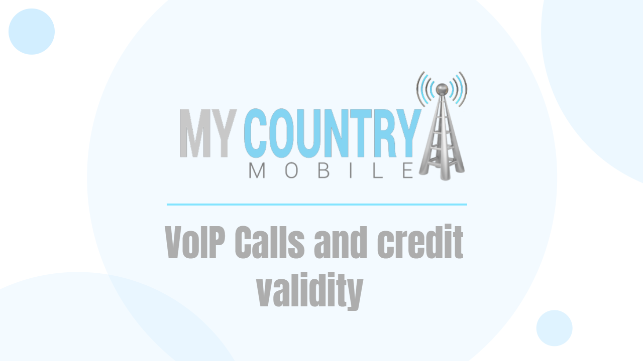 You are currently viewing VoIP Calls and credit validity