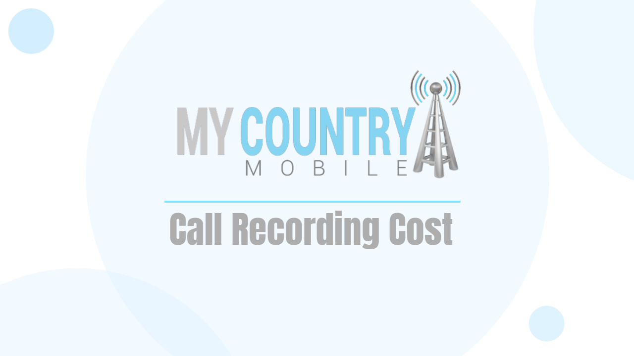 You are currently viewing Call Recording Cost