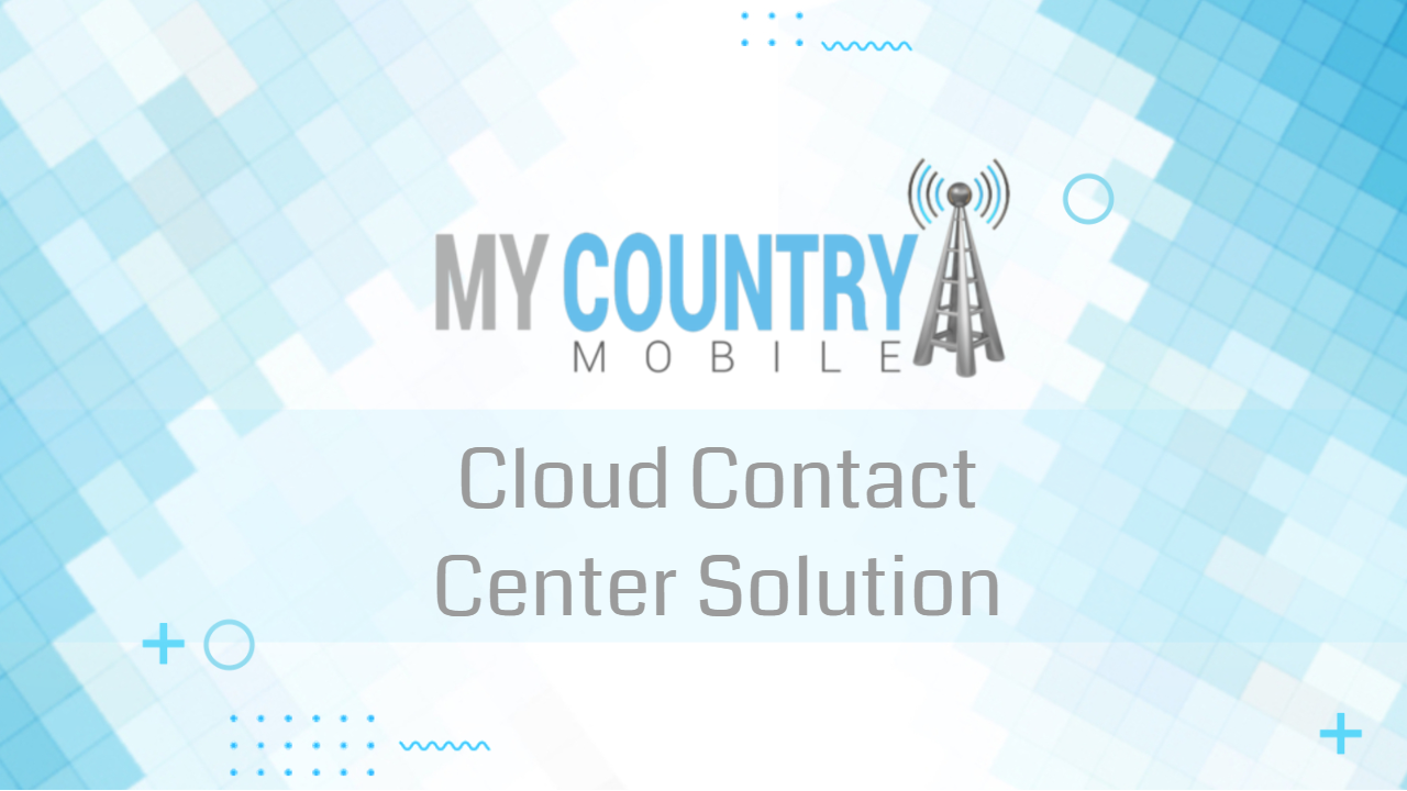 You are currently viewing Cloud Contact Center Solutions
