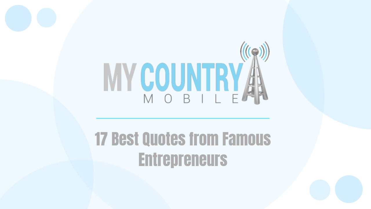 You are currently viewing 17 Best Quotes from Famous Entrepreneurs