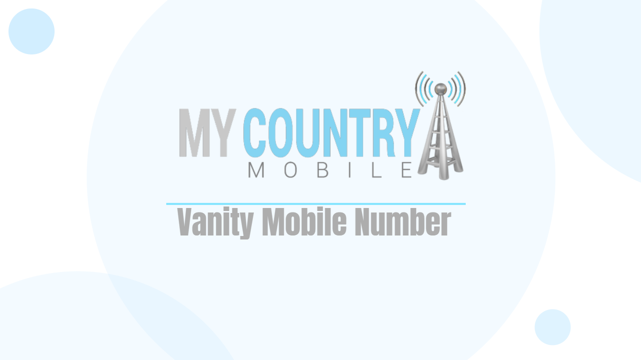 You are currently viewing Vanity Mobile Number