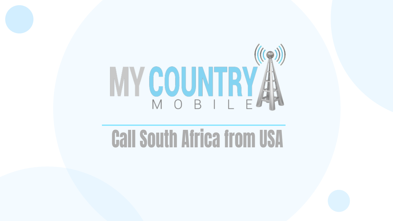 You are currently viewing Calling South Africa from US