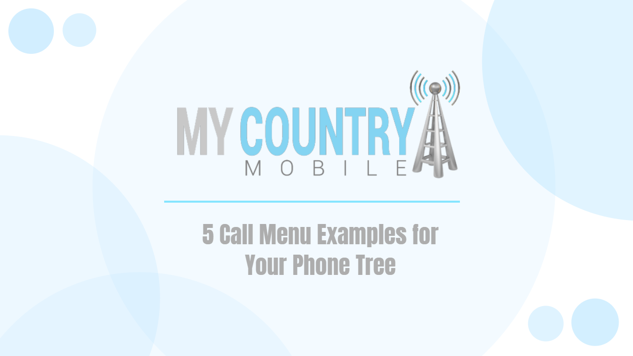 You are currently viewing 5 Call Menu Examples for Your Phone Tree