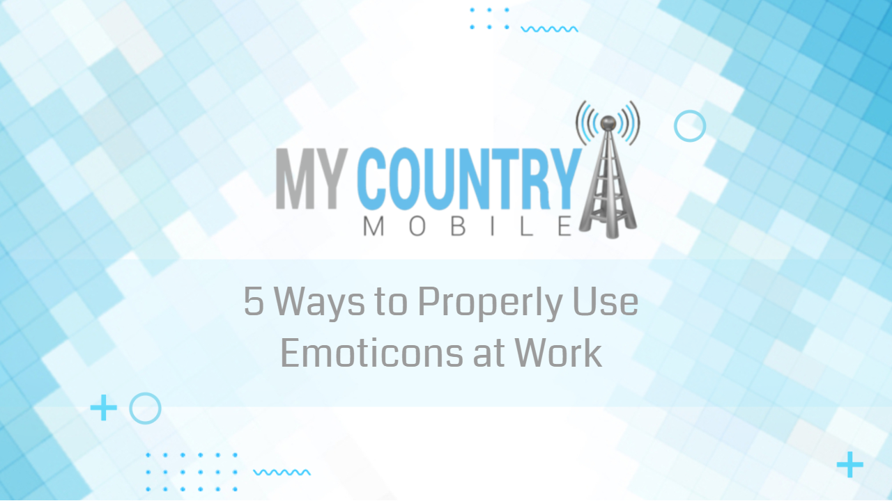 You are currently viewing 5 Ways to Properly Use Emoticons at Work